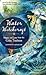 Water Witchcraft: Magic and Lore from the Celtic Tradition