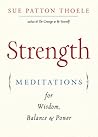Strength: Meditations for Wisdom, Balance & Power (Affirmations, Mindfulness, For Fans of The Woman's Book of Confidence)