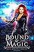 Bound by Magic (Magic Awakened, #1)