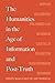 The Humanities in the Age of Information and Post-Truth