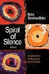 Spiral of Silence by Elvira Sánchez-Blake Spiral of Silence by Elvira Sánchez-Blake