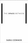 The Space Between...