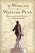 The Worlds of William Penn by Andrew R. Murphy