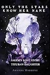 Only the Stars Know Her Name by Amanda Marrone