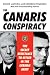 The Canaris Conspiracy: The Secret Resistance to Hitler in the German Army