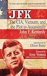 JFK: The CIA, Vietnam, and the Plot to Assassinate John F. Kennedy