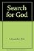 Search for God by Eric Alexander