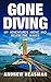 Gone Diving: My Adventures ...