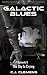 Galactic Blues -  Episode 9 by C.J. Clemens