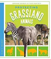 Protecting Grassland Animals (Awesome Animals in Their Habitats)