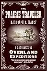 The Prairie Traveler: A Handbook for Overland Expeditions: A Handbook for Overland Expeditions