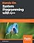 Hands-On System Programming with C++: Build performant and concurrent Unix and Linux systems with C++17