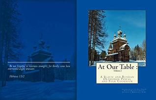 At Our Table:: A Slavic and Russian Orthodox Pascal and Folk Cookbook (Kindle Edition)