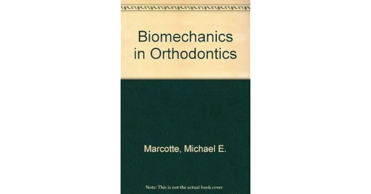 Biomechanics In Orthodontics by Michael R. Marcotte