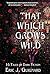 That Which Grows Wild: 16 Tales of Dark Fiction