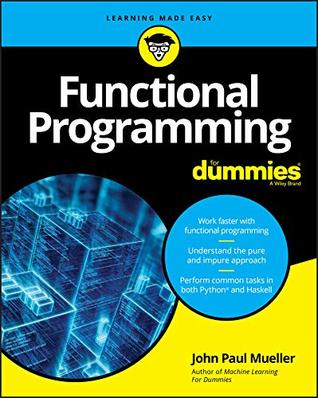Functional Programming For Dummies (Kindle Edition)