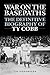 War on the Basepaths: The Definitive Biography of Ty Cobb