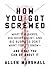 How You Got Screwed: What Big Banks, Big Government, and Big Business Don't Want You to Know—and What You Can Do About It
