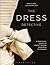 The Dress Detective: A Practical Guide to Object-Based Research in Fashion