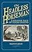 The Headless Horseman: A Strange Tale of Texas Legend