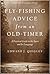 Fly-Fishing Advice from an Old-Timer: A Practical Guide to the Sport and Its Language