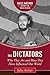 The Dictators: Who They Are and How They Have Influenced Our World (Jules Archer History for Young Readers)