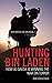 Hunting Bin Laden: How Al-Q...