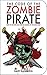 The Code of the Zombie Pirate: How to Become an Undead Master of the High Seas (Zen of Zombie)