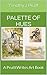 Palette Of Hues: A PruittWr...