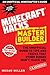 Hacks for Minecrafters: Master Builder: The Unofficial Guide to Tips and Tricks That Other Guides Won't Teach You