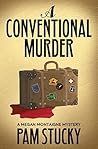 A Conventional Murder: A Megan Montaigne Mystery (Megan Montaigne Mysteries)