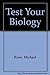 Test Your Biology by Michael Rowe