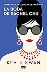 La boda de Rachel Chu by Kevin Kwan