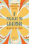 O Milagre da Gratidão: Desafio 90 Dias