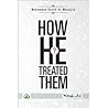 HOW HE TREATED THEM