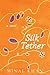 Silk Tether: A Novel