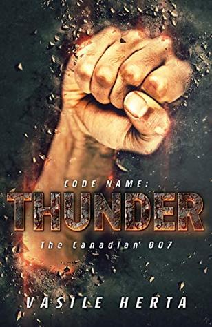 Code name Thunder: The Canadian 007 (Kindle Edition)