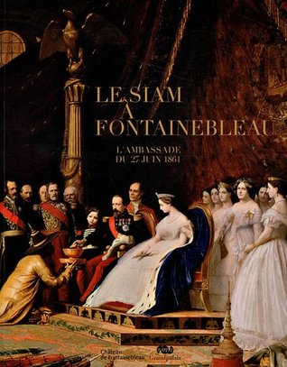 LE SIAM A FONTAINEBLEAU.: L'AMBASSADE DU 27 JUIN 1861 (Paperback)
