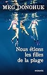 Nous étions les filles de la plage by Meg Donohue