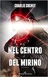 Nel centro del mirino by Charlie Cochet
