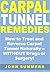 Carpal Tunnel Remedies by John Summers