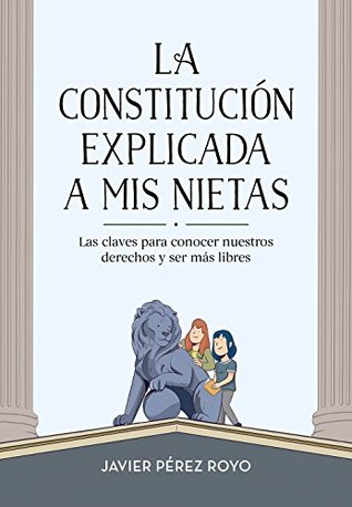 La Constitución explicada a mi nietas: Las claves para conocer nuestros derechos y ser más libres (Spanish Edition)