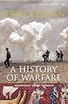 A History of Warfare by John Keegan