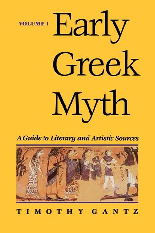 Early Greek Myth: A Guide to Literary and Artistic Sources, Vol. 1 (Paperback)