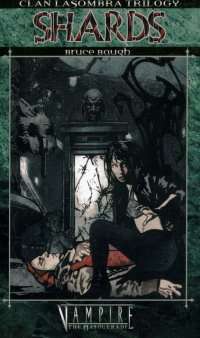 Shards (Clan Lasombra Trilogy #1)
