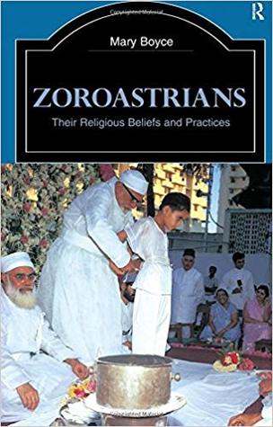 Zoroastrians (The Library of Religious Beliefs and Practices)