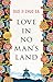 Love in No Man's Land by Duo Ji Zhuo Ga