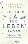 ... trotzdem Ja zum Leben sagen: Ein Psychologe erlebt das Konzentrationslager Book cover for ... trotzdem Ja zum Leben sagen: Ein Psychologe erlebt das Konzentrationslager