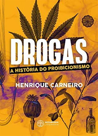 Drogas: A História do Proibicionismo (Kindle Edition)