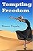 Tempting Freedom